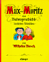 Max und Moritz - Eine Lausbubengeschichte in Sieben Streichen von Wilhelm Busch